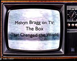 梅尔文·布拉格谈电视：改变世界的盒子